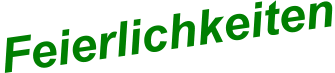 Feierlichkeiten